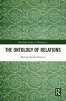The Ontology of Relations (Routledge Studies in Metaphysics) 1032426535 Book Cover