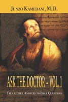 Ask the Doctor - Vol. 1: Thoughtful Answers to Bible Questions: Comments on Selected Bible Passages B093M54Z47 Book Cover