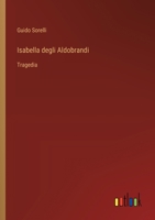 Isabella degli Aldobrandi: Tragedia (Italian Edition) 338508170X Book Cover