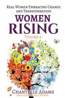 Women Rising Volume 4: Real Women Embracing Change and Transformation 1988675405 Book Cover
