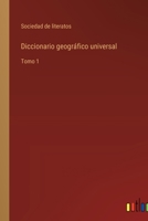 Diccionario geográfico universal: Tomo 1 3368104004 Book Cover