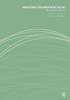 Educating Children with AD/HD: A Teacher's Manual 0415213878 Book Cover