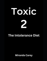 Toxic 2 - The Carey Formula: The Intolerance Diet 8409132834 Book Cover
