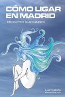 C?mo Ligar en Madrid 1981053743 Book Cover