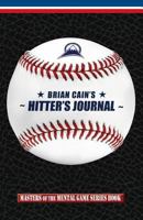 Brian Cain's Hitter's Journal 1500396257 Book Cover
