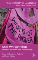 Anti-War Activism: New Media and Protest in the Information Age (New Security Challenges) 0230574491 Book Cover