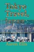 Tokyo Travel, Japan: The City History, Business, Tourism, Vacation Guide Information 1671569148 Book Cover