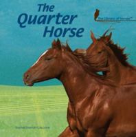 The Quarter Horse (The Library of Horses) 1404234489 Book Cover