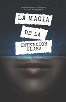 La Magia de la Intención Clara: Manifestación a través de Rituales Focalizados (Spanish Edition) B0CJLLNBDD Book Cover