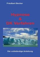 Hypnose und DK Verfahren: Das Geheimnis befreiter Aufmerksamkeit 3839167841 Book Cover
