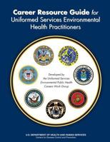 Career Resource Guide for Uninformed Services Environmental Health Practitioners 1499539045 Book Cover