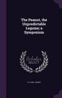 The Peanut, the unpredictable legume; a symposium 1341481867 Book Cover