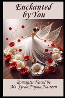 Romantic Novel - Enchanted By You B0DF53VPV4 Book Cover