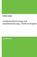 Architekturbewertung und Qualit�tssicherung - ATAM im Vergleich 363876799X Book Cover