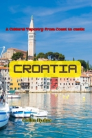 Croatia: A Cultural Tapestry from Coast to Castle B0F6YNHVMR Book Cover
