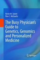 The Busy Physician S Guide to Genetics, Genomics and Personalized Medicine 9400711468 Book Cover