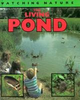 The Living Pond (Watching Nature Series) 0531140067 Book Cover