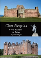Clan Douglas - From Warriors to Dukes B09K1TWVGV Book Cover