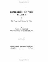 Comrades of the Saddle; or, The Young Rough Riders of the Plains 1515358615 Book Cover