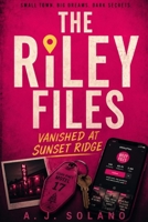 The Riley Files: Vanished at Sunset Ridge B0H4B2MGGY Book Cover