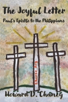 The Joyful Letter: Paul's Epistle to the Philippians B08WTHKSFV Book Cover