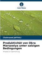 Produktivität von Okra Marsawiya unter salzigen Bedingungen (German Edition) 6209583237 Book Cover