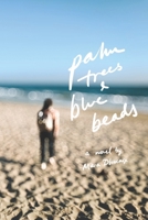 Palm Trees and Blue Beads B0DTQ2RGKV Book Cover