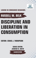 Discipline and Liberation in Consumption 1636515266 Book Cover