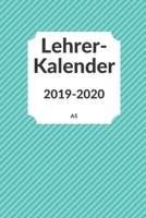 Lehrerkalender 2019 2020 A5: f�r Lehrer Lehrerkalender f�r das Schuljahr 2019 2020 Schulplaner DIN A5 August 2019 bis Juli 2020 Perfektes Geschenk f�r Lehrerinnen und Lehrer 1688092676 Book Cover