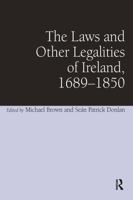 The Laws and Other Legalities of Ireland, 1689-1850 1032920424 Book Cover