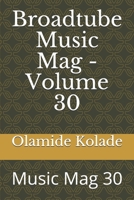 Broadtube Music Mag - Volume 30: Music Mag 30 1692894544 Book Cover