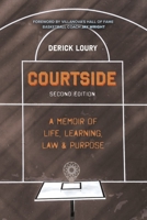 Courtside: A Memoir of Life, Learning, Law & Purpose 1667839225 Book Cover