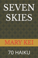 "SEVEN SKIES" 70 HAIKU B09TZ4SMKW Book Cover