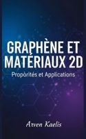Graphène et Matériaux 2D: Propriétés et Applications (French Edition) B0GTRBRJRH Book Cover