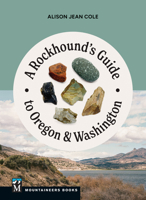 A Rockhound’s Guide to Oregon & Washington 168051699X Book Cover