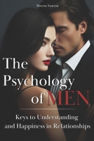 The Psychology of Men: Keys to Understanding and Happiness in Relationships B0CQ685ZTP Book Cover