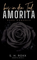 Bis In Den Tod, Amorita (Amorita-Reihe 3) (German Edition) 3769301536 Book Cover