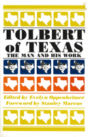 Tolbert of Texas: The Man and His Work 0875650686 Book Cover
