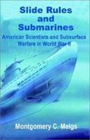Slide Rules and Submarines: American Scientists and Subsurface Warfare in World War II 178266436X Book Cover