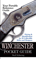 Winchester Pocket Guide: Identification & Pricing For 50 Collectible Rifles And Shotguns 0873499034 Book Cover