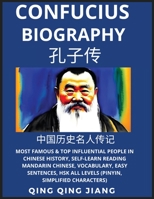 Confucius Biography- Most Famous & Top Influential People in Chinese History, Self-Learn Reading Mandarin Chinese, Vocabulary, Easy Sentences, HSK All ... Simplified Characters) B0C4YRPQZG Book Cover