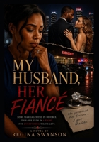 My Husband, Her Fiancé B0HG86WNX9 Book Cover