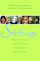 Siblings: The Autism Spectrum Through Our Eyes 1849058296 Book Cover