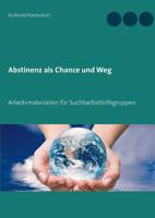 Abstinenz als Chance und Weg (German Edition) 3732287297 Book Cover