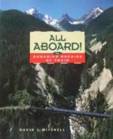 All Aboard!: The Canadian Rockies by Train 1550541889 Book Cover