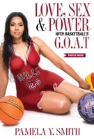 Love, Sex,  Power With Basketball’s G.O.A.T. 0997819901 Book Cover