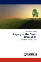 Legacy of the Green Revolution: A case study from Sri Lanka 3848435519 Book Cover