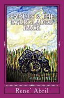 Carlos & The Everglades Race: Racing Monster Trucks in the Everglades 1493722972 Book Cover