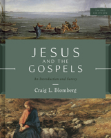 Jesus and the Gospels: An Introduction and Survey