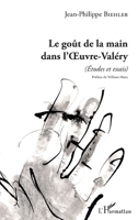 Le goût de la main dans l'Oeuvre-Valéry: (Études et essais) (French Edition) 2343126585 Book Cover